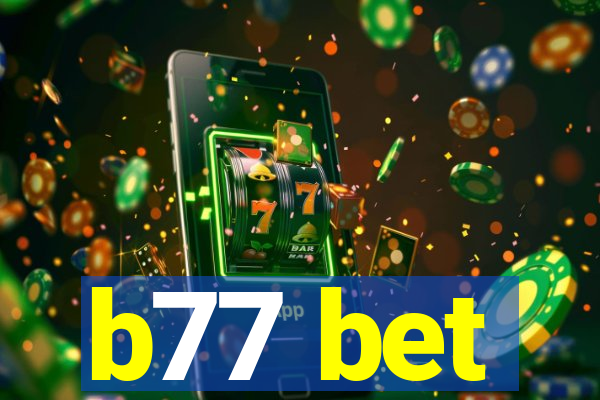 b77 bet